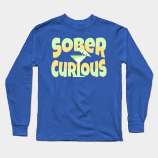 SOBER CURIOUS ALCOHOL FREE DRINK Long Sleeve T-Shirt